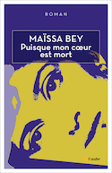 Puisque mon coeur est mort [nouvelle édition]